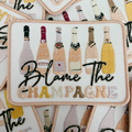 4" Blame the Champagne  -  Embroidered Hat Patch ( V2 4"x3"): QTY 1