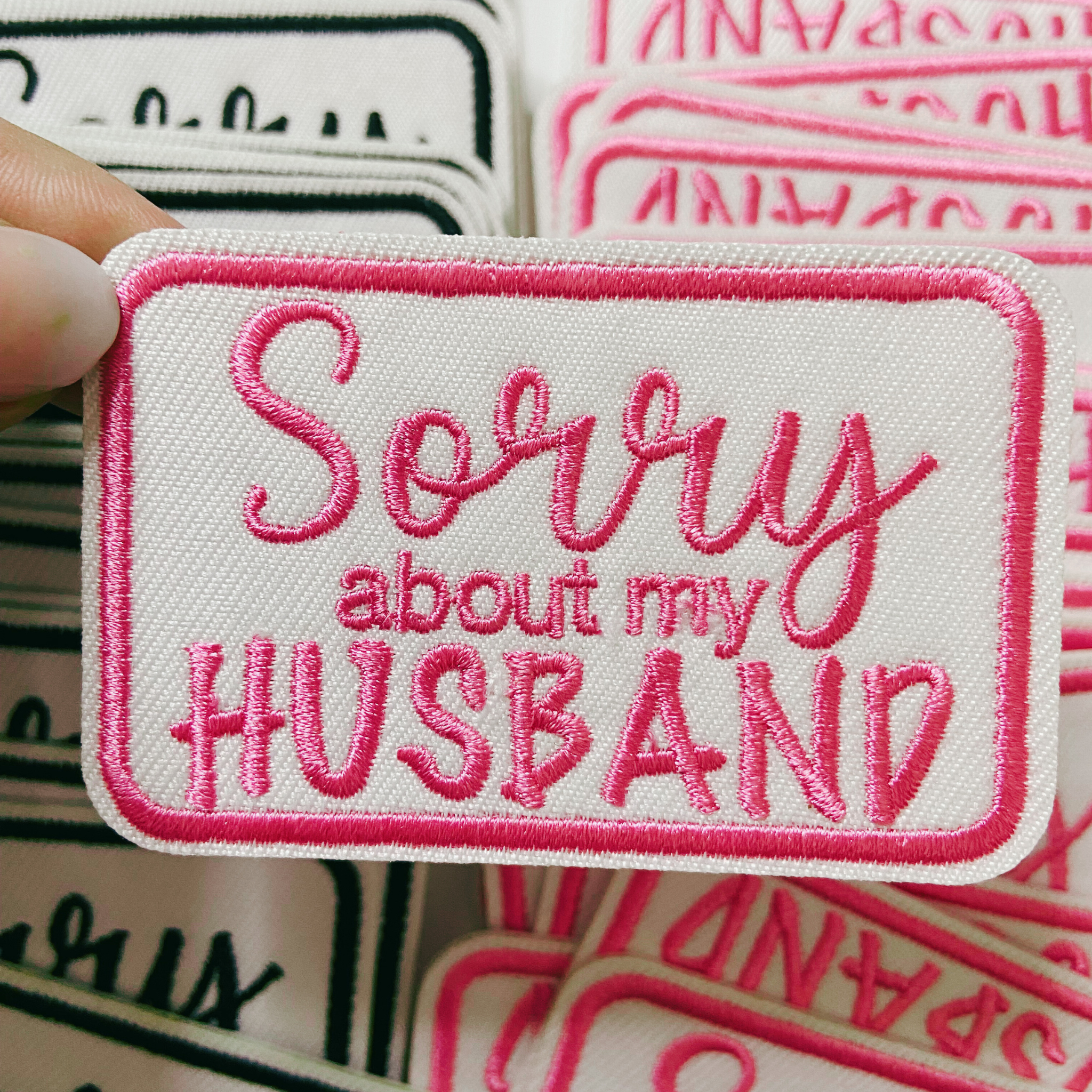 3" Sorry about My HUSBAND in Black,  Pink or Brown -  Embroidered Hat Patch: BLACK